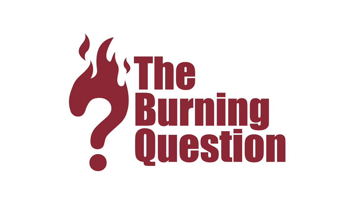 The Burning Question 4